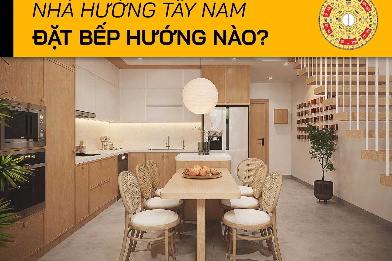 Nhà Hướng Tây Nam Đặt Bếp Hướng Nào- Những điều cần quan tâm khi xây sửa bếp mới !